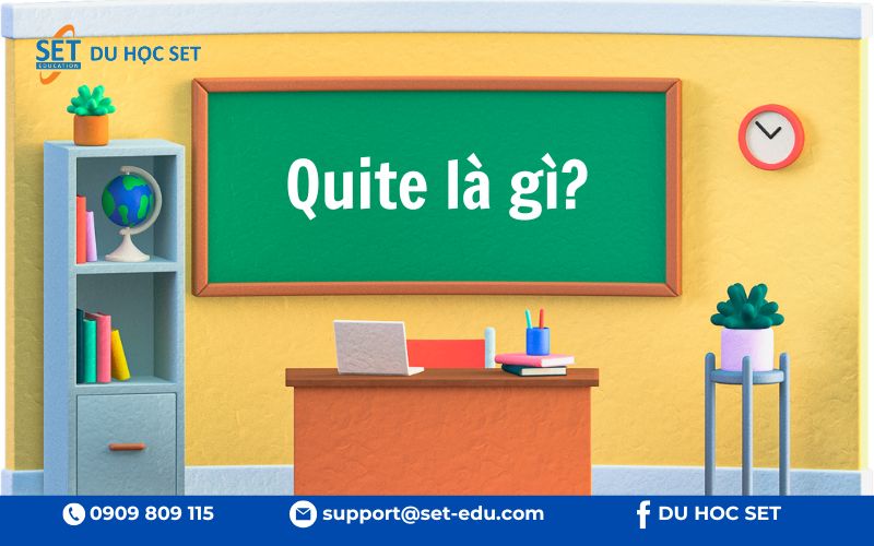 "Quite" có hai nghĩa trái ngược: giảm nhẹ hoặc nhấn mạnh tùy ngữ cảnh
