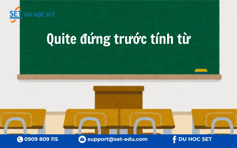 "Quite" + tính từ: nghĩa là khá hoặc hoàn toàn tùy loại tính từ