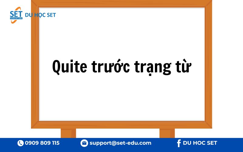 "Quite" bổ nghĩa cho trạng từ để diễn tả mức độ, thường là khá